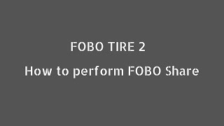 FOBO TIRE 2 - How to perform FOBO SHARE screenshot 5