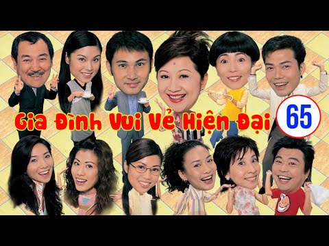 Video Gia Đình Vui Vẻ Hiện Đại tập 65 | Tiết Gia Yến, Lâm... - youtube