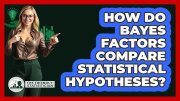 How Do Bayes Factors Compare Statistical Hypotheses?