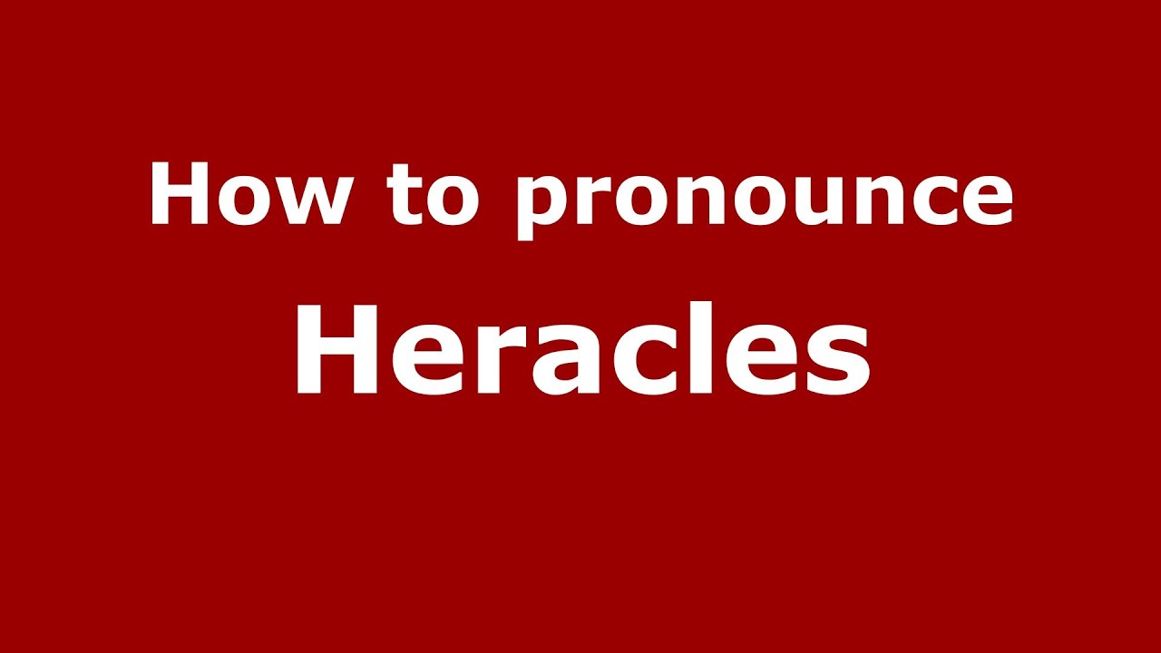 How To Pronounce Heracles (Greek/Greece) - Pronouncenames.Com