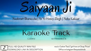 Saiyaan Ji | Clean Lyrical Karaoke | Yo Yo Honey Singh | Neha Kakkar | Nushrratt B | MAA Studio