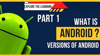 What Is Android Operating System? Versions Of Android In Hindiurdu Part 1 - Explore The Learning