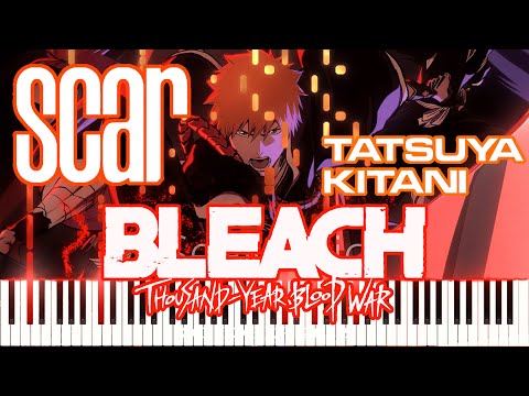 スカー Scar TV Version (Bleach: Thousand-Year Blood War BLEACH 千年血戦篇 OP) --WITH MIDI+WAV+MusicXML+Musescore Secret Link - Bleach: Thousand-Year Blood War BLEACH 千年血戦篇