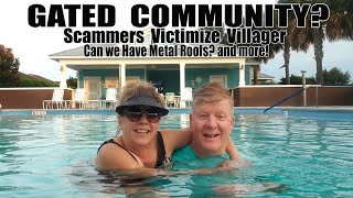 Gated Community?  Scammers Victimize Villager, Can We Have Metal Roofs? and more!