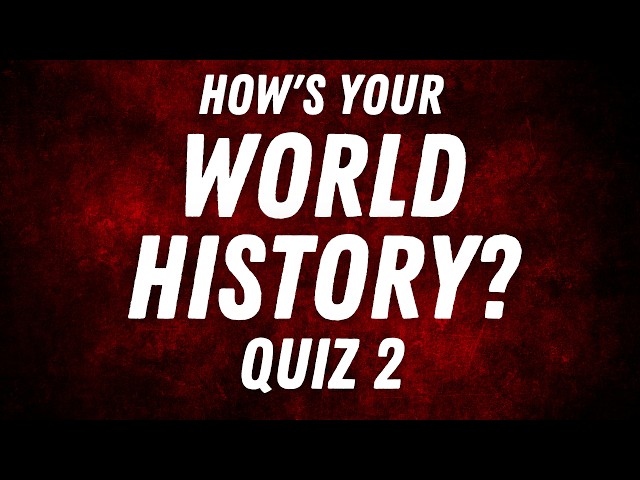 100 History Questions You Should Know! - Mega Quiz 2 class=