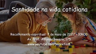 Recolhimento Espiritual: Santidade na vida cotidiana