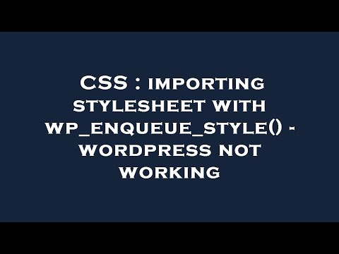 CSS : importing stylesheet with wp_enqueue_style() - wordpress not working