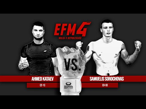 EFM 4 Free Fight: Ahmed Kataev vs Samuelis Sorochovas | EFM