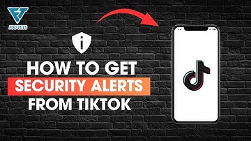 HOW TO GET SECURITY ALERTS FROM TIKTOK