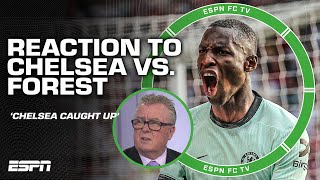 Chelsea are NOT on the rise, they've just CAUGHT UP!  Steve Nicol after 32 vs. Forest | ESPN FC