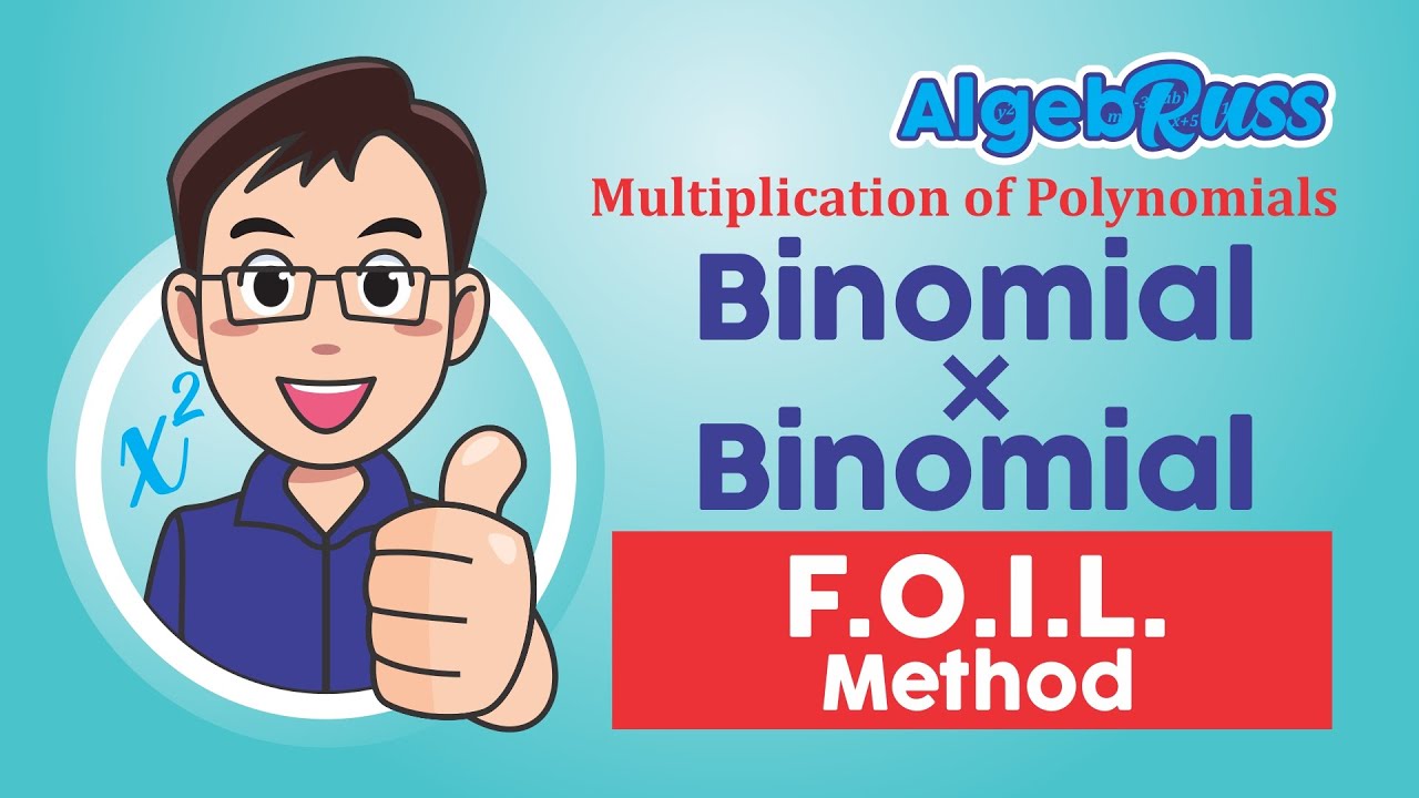 Multiplying a Binomial by another Binomial (FOIL Method) - Algebra ...