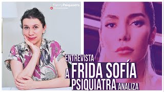 ENTREVISTA A FRIDA SOFIA PSIQUIATRA ANALIZA || FANNY PSIQUIATRA