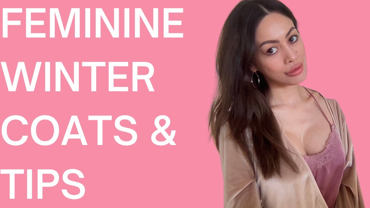 How To Dress Feminine In Winter 6 Feminine Coats YouTube
