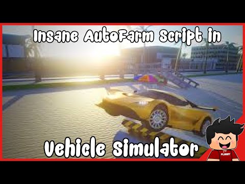 Vehicle Simulator Autofarm Script (New!!!) (Insane!!!) (Not Patched!!!) Roblox - Flurry