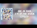 One Ok Rock-Eye Of The Storm (Lyrics)