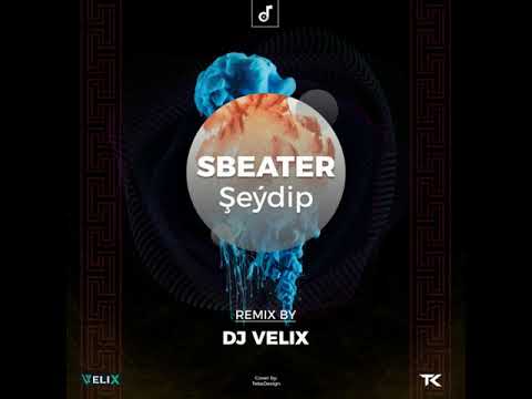 S BEATER  SEYDIP SEYDIP  DJ VELIX  remix