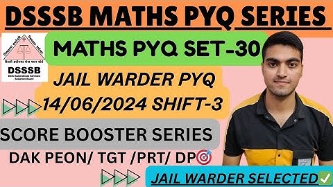 DSSSB MATHS PYQ SERIES | SET-18 | LDC/ JAIL WARDER/ TGT/ DAK PEON/ DP #dsssb #ssc #pyq #maths #ldc
