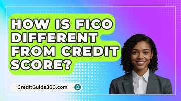 How Is FICO Different From Credit Score? - CreditGuide360.com
