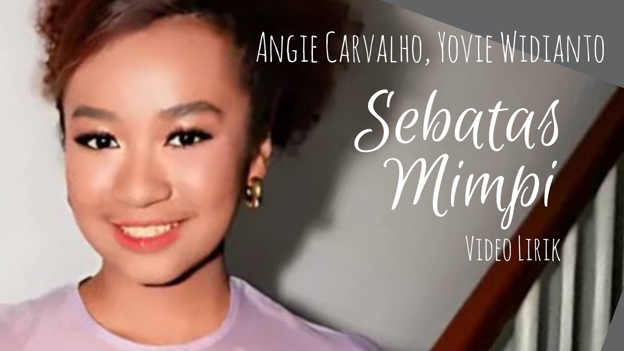 Angie Carvalho, Yovie Widianto - Sebatas Mimpi