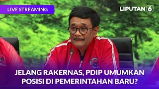 Jelang Rakernas PDIP Umumkan Posisi di Pemerintahan Baru? | LIVE