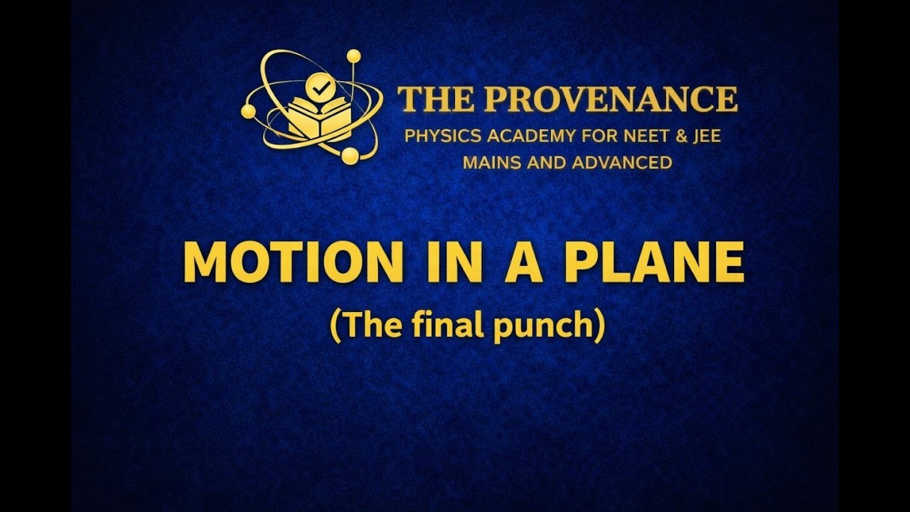 NEET 2026 PHYSICS CRASH COURSE - MOTION IN A PLANE ( THE FINAL PUNCH ...