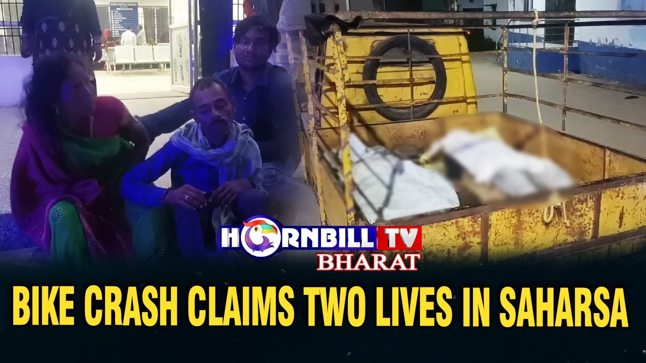 BIKE CRASH CLAIMS TWO LIVES IN SAHARSA