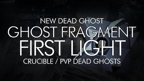 Destiny - New ROI Dead Ghost "Ghost Fragment: First Light" - PVP Map Dead Ghosts