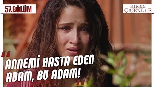 Babasıyla Yüzleşemeyen Songül - Kırgın Çiçekler 57.Bölüm