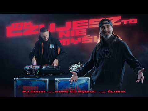 DJ Soina ft. Hans 52 Dębiec - Jak czujesz to nie myśl (prod. Ślimak)