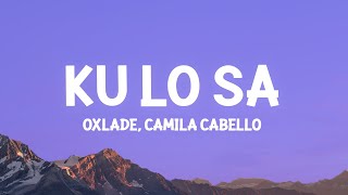 Oxlade, Camila Cabello - KU LO SA (Lyrics) Resimi