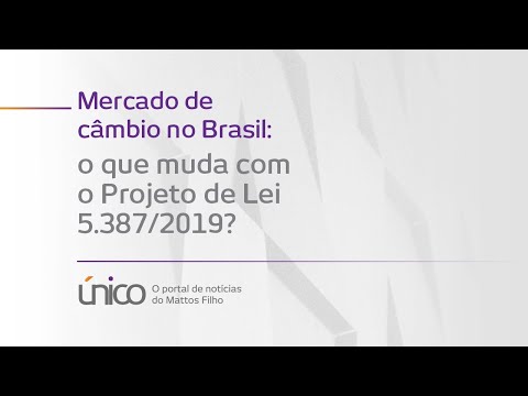 Mercado de câmbio no Brasil: o que muda com o Projeto de Lei 5.387/2019?