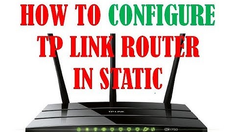 How To Setup And Configure  Static IP On TP Link Wireless Router.