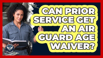 Can Prior Service Get An Air Guard Age Waiver?