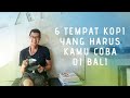 6 Coffee Shop Bali TERBAIK versi Om Suh