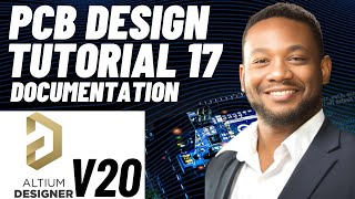 PCB Design Tutorial 17 for Beginners (Altium v20) - Documentation   End
