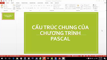 [Tin học 8 - bài 2] bài giảng cực hay về Cấu trúc chung của chương trình pascal