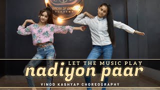 Nadiyon Paar (Let the Music Play) - Roohi | Janhvi | Vinod Kashyap Choreographer