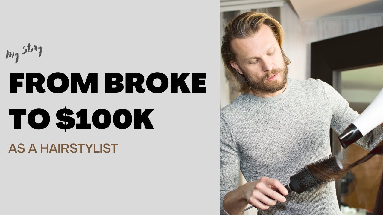 How I went from broke to six figure hairstylist