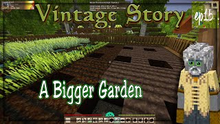 A Bigger Garden -  Vintage Story 1.19.7 - ep15    - Crafting | Survival | Base Building