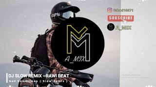 DJ SLOW REMIX ~RAWI BEAT ||  Sad Sometimes ( Slow Remix ) 🎶