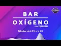 #RadioOxígeno | Bar Oxígeno con DJ Fresh (mezclas de rock n pop)