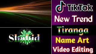 Tik Tok New Trend | Tiranga Name Art | Republic Day Video Editing | Ashif Tech