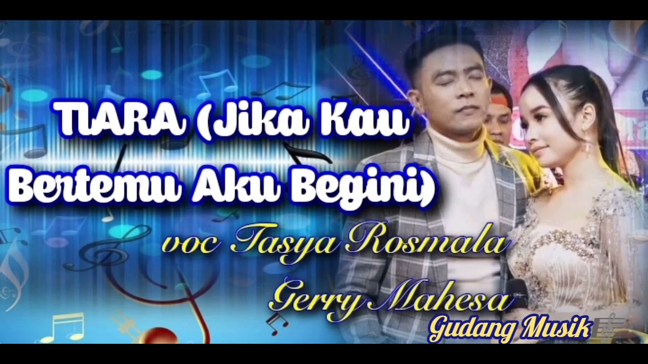 judul lagu TIARA voc Tasya Rosmala ft Gerry Mahesa YouTube