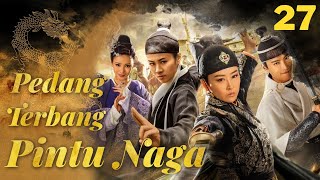 [Full] Pedang Terbang Pintu Naga EP 27 | Drama Populer Tiongkok 2022 | Drama Kolosal Tiongkok
