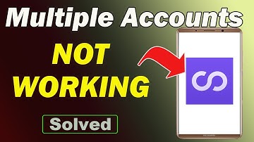 Fix Multiple Accounts App Not Working and Not Open Problem in Android Phone