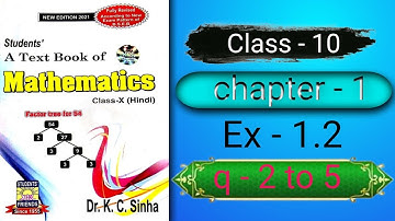 Class 10 MATHS Chapter 1 D.r Kc sinha Ex-1.2