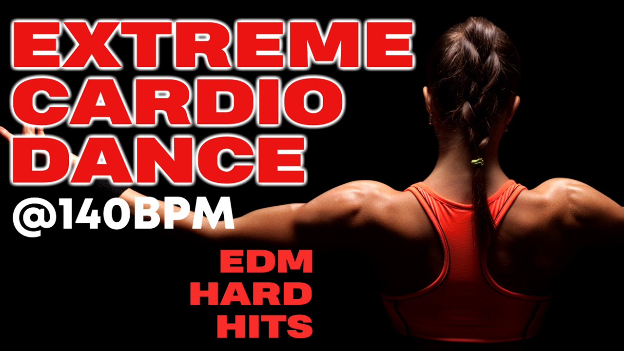 Best Extreme Cardio Dance EDM Music Nonstop Hits Workout Session for Fitness & Workout @140 Bpm