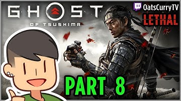 Oats Plays: Ghost of Tsushima - Part 8 | Lethal First Playthrough | Longplay Stream | PS4 Pro