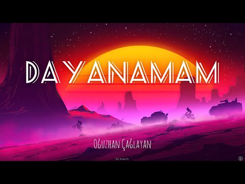 Oğuzhan Çağlayan - Dayanamam