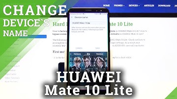 HUAWEI Mate 10 Lite and Device Name Changing – Android Renaming